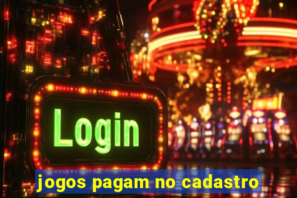 jogos pagam no cadastro